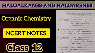 Haloalkanes And Haloarenes Notes  Class 12  Organic Chemistry  Ncert Notes  💯🔥 [upl. by Haimaj]