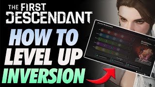 The First Descendant How Inversion Reinforcement Works BEST PERKS AND HOW TO LEVEL UP [upl. by Novek]