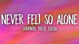 Labrinth  Never Felt So Alone Lyrics ft Billie Eilish [upl. by Nesila]