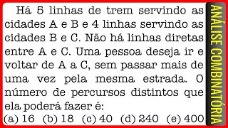 FAURGS  Análise Combinatória  Há 5 linhas de trem servindo as cidades A e B e 4 linhas servindo [upl. by Annail]