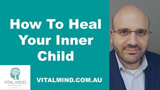 How To Heal Your Inner Child [upl. by Oakie70]