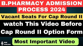 BPharmacy Admission Process 2024Vacant Seats For Cap Round 2  Must Watch 👆 [upl. by Raymond242]