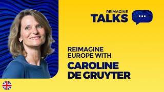 Podcast  Reimagine Europe with Caroline de Gruyter [upl. by Annij]