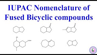 IUPAC Nomenclature of Fused Bicyclic compounds [upl. by Joseito33]