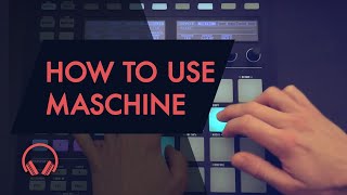 Maschine Complete Guide Course Introduction  How to use Maschine [upl. by Combes742]