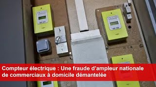 Compteur électrique  Une fraude d’ampleur nationale de commerciaux à domicile démantelée [upl. by Latoya]