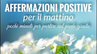 Una Meravigliosa Giornata  Affermazioni Positive per il mattino [upl. by Notlrak873]