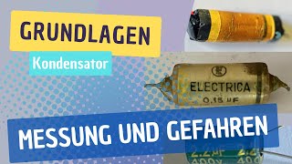 Grundlagen  Kondensatoren  Messung und Gefahren [upl. by Sidonius469]