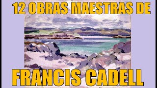 12 obras maestras de Francis Cadell [upl. by Mmada]