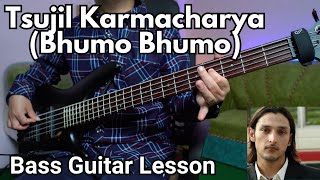 Tsujil Karmacharya  Bhumo Bhumo Bass Guitar Lesson  Nepali Bass Guitar Lesson [upl. by Hasen]