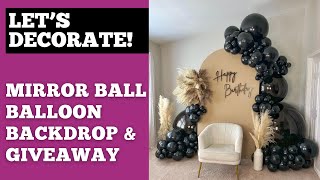 New Decoration Trend Mirror Ball Balloon Backdrop amp Giveaway [upl. by Noicpecnoc827]