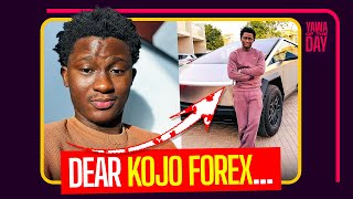 Dear Kojo Forex… [upl. by Docile]