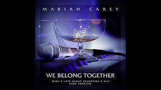 Mariah Carey  We Belong Together Mimis Late Night Valentines Mix 2005 Version [upl. by Uhile]