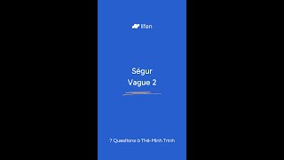 Ségur Vague 2  7 questions à ThêMinh Trinh [upl. by Artemis]