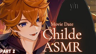 Part 2 The Time For Your Movie Date With Childe Has Arrived Genshin Impact Tartaglia ASMR M4A [upl. by Nnayar]