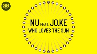 Nu feat JoKe  Who Loves The Sun Original Mix BAR25019 [upl. by Allebram]