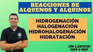 REACCIONES DE LOS ALQUENOS Y LOS ALQUINOS HIDROGENACION HALOGENACION HIDROHALOGENACION E HIDRAT [upl. by Dorraj280]