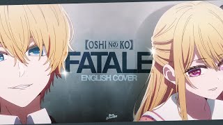 quotFatalequot from Oshi no Ko Season 2 English Cover  Dima Lancaster [upl. by Aikan]