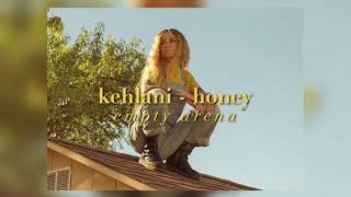 kehlani  honey empty arena [upl. by Ennael]