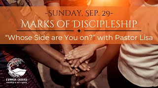 Marks of Discipleship quotWhose Side Are You Onquot  92924 Common Ground Worship [upl. by Ttevy]