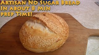 Artisan No Sugar Bread in 8 minutes prep time [upl. by Eniamor]