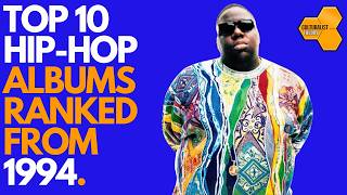 Top 10 HipHop Albums That Made 1994 LEGENDARY [upl. by Nies]