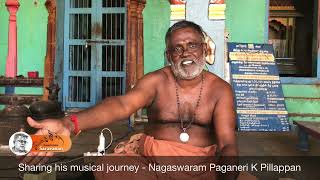 Sharing his musical journey  Nagaswaram Paganeri K Pillappan [upl. by Orelee]