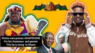 Shatta wale praises ASANTEHENE for his Greatness  This week in Asanteman all the happening [upl. by Shina778]