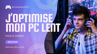 Comment optimiser son pc au maximum pour jouer a tout les jeux pc  Solution 100 approuvée [upl. by Ahsem]