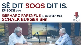 Sê dit soos dit is Episode 040 Schalk Burger Snr [upl. by Assirral664]