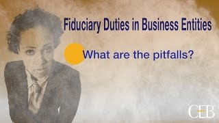 Understanding Fiduciary Duties in Business Entities [upl. by Ramalahs637]