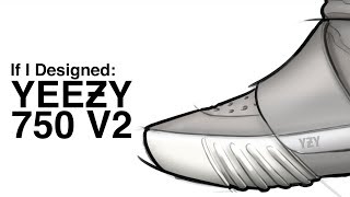 If I Designed Adidas YEEZY Boost 750 V2 [upl. by Ereveniug840]