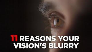 11 Reasons Your Visions Blurry  Health [upl. by Cointon]