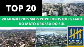 As Cidades Mais POPULOSAS do MATO GROSSO DO SUL  Lista ATUALIZADA CENSO IBGE 2022 [upl. by Enom]