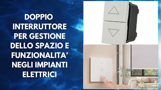 Doppio Interruttore per gestione dello spazio e funzionalità negli impianti elettrici [upl. by Zil129]