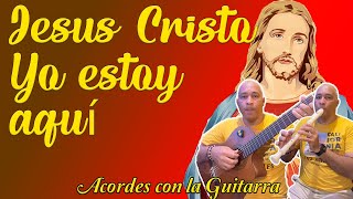 JesusCristo yo estoy aquí  Acordes y video tocando la canción  CANTOS DE MISA [upl. by Ho]