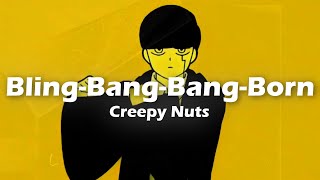 Creepy Nuts  BlingBangBangBorn Lyrics [upl. by Roos]