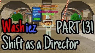 Washiez shift as a Director PART 13  Roblox Washiez [upl. by Eedolem]