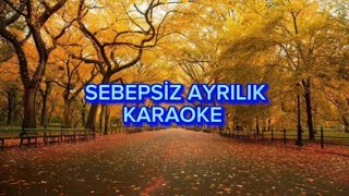 Sebepsiz ayrılık  Karaoke Re [upl. by Chard125]