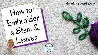 HOW TO HAND EMBROIDER STEMS AND LEAVES FOR BEGINNERS  Easy to Follow [upl. by Jessi788]