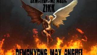 ZiKK  DEMONYONG MAY ANGHEL [upl. by Ellene]