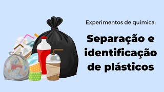 Separação e Identificação de Plásticos  Experimentos de Química  Portal eAulas [upl. by Mayfield]