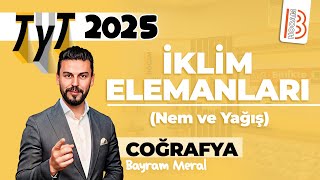 14 TYT Coğrafya  İklim Elemanları  Nem ve Yağış  Bayram MERAL  2025 [upl. by Stock]