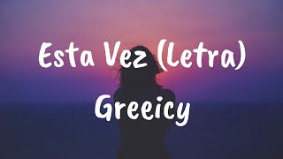 Greeicy  Esta Vez Letra [upl. by Ludovick590]