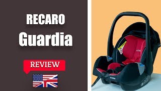 Recaro Guardia  Child Car Seat FULL Review [upl. by Mehs]