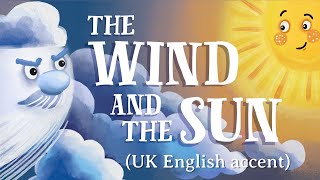 The Wind and the Sun — UK English accent TheFableCottagecom [upl. by Christian]