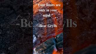 quotBear Grylls motivational quote Your limits are only in your mind beargrylls lifewisdom [upl. by Eintruok999]