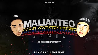 MALIANTEO COLOMBIANO ✘ RKT ✘ BRIAN REMIX ✘ DJ MARIAN [upl. by Sarnoff]