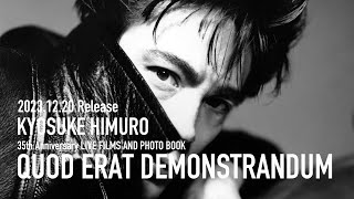 KYOSUKE HIMURO 35th Anniversary LIVE FILMS AND PHOTO BOOK「QUOD ERAT DEMONSTRANDUM」 [upl. by Elah]