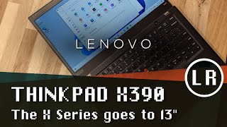 Lenovo ThinkPad X390 The X Series goes to 13quot [upl. by Zakarias]